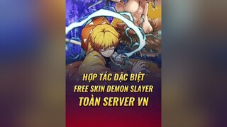 Cách nhận Free Skin Demon Slayer Toàn Server 😱 lienquanmobile_garena lienquan HeChillGame lienquanmobile lienquantiktok archangel2909 ReviewGamehay GameHayMoiNgay GamerNextGen