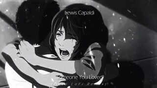 Lewis Capaldi - Someone you loved (Gelo Lofi Remix)