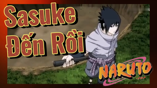 Sasuke Đến Rồi