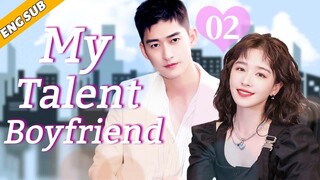 [Eng Sub] My Talent Boyfriend EP02 | Chinese drama | You are my best cure | Zhang Han, Kan Qingzi