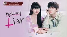 My lovely liar| Hindi dubbed| Episode 04 • Follow for more🌸 kdrama😍 keep sporting🌸🔥