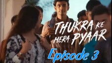 Thukra Ke Mera Pyaar S01 E03