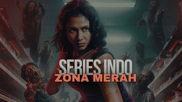 ZONA MERAH (2024) FULL EPISODE - SERIES INDONESIA