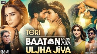 Teri Baaton Mein Aisa Uljha Jiya 2024 hindi movie