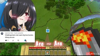 Mlg lava bucket say "Ara~ ara".