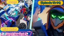 Metal Cardbot S Mini Series (Episode 03-04) Special Shorts