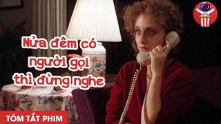 ĐỪNG NGHE MÁY NGƯỜI LẠ LÚC ĐÊM KHUYA - TÓM TẮT PHIM KINH DỊ: CUỘC GỌI LÚC NỬA ĐÊM