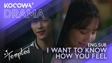 I want to know how you feel? | Tempted EP06 | KOCOWA+