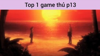 Top 1 game thủ p13