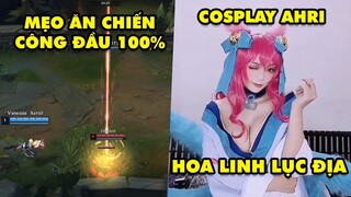 TOP khoảnh khắc điên rồ nhất LMHT #39: Mẹo ăn chiến công đầu 100%, Cosplay Ahri Hoa Linh Lục Địa HOT