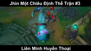 Jhin Một Chiêu Định Thế Trận Phần 3