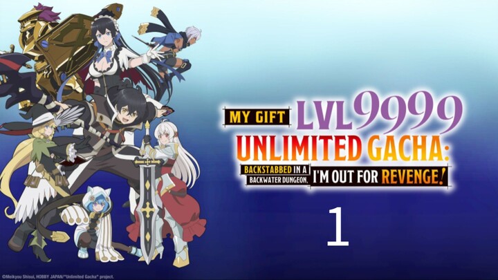 My gift lvl 9999 unlimited gacha s1 ep 1 Hindi dubbed