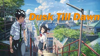 Kimi No Na Wa (Your Name)「AMV」Dusk Till Dawn - Unime Studio