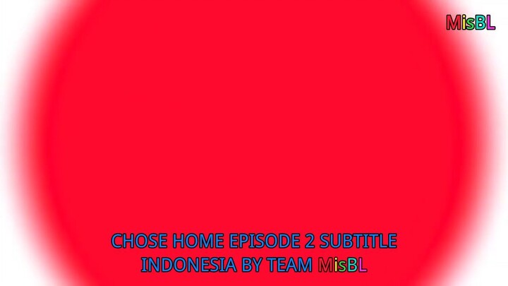 Drama BL Chosen home (2025) eps 2 sub indo