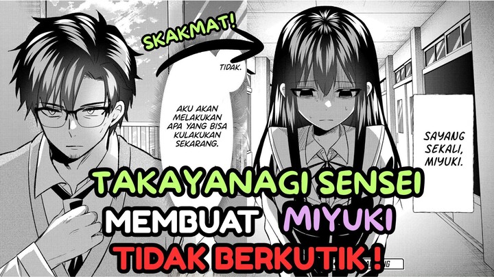 TAKAYANAGI SENSEI MEMBUAT MIYUKI TIDAK BERKUTIK!