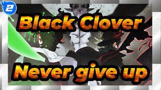 Black Clover|Never give up, that's my magic_2