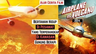 BERTAHAN HIDUP DI  PESAWAT  YANG TERPERANGKAP DI KAWASAN  GUNUNG BERAPI  - Alur Airplane Vs Volcano