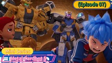 Metal Cardbot S Mini Series (Episode 07)