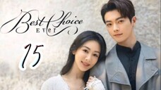 Best Choice Ever - Episode 15 [Tagalog Dubbed]
