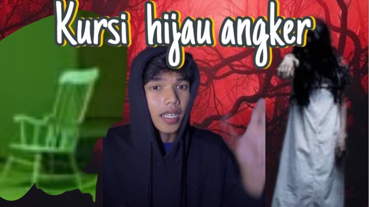 Kursi hijau angker😱😱😱