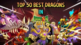 TOP 50 BEST DRAGONS IN DRAGON CITY!!!