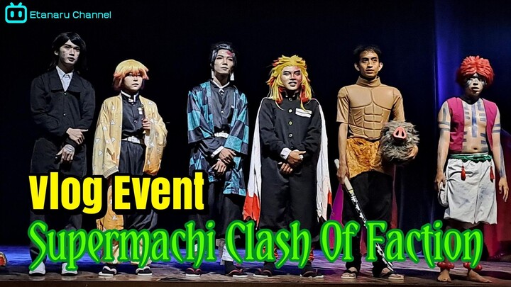 VLOG SUPERMACHI CLASH OF FACTION BANDUNG - DAPAT JUARA 1 KOMPETISI COSPLAY TEAM 🔥🔥