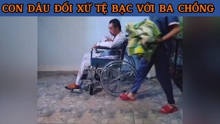 Con Dâu Đối Xử Tệ Bạc Với Ba Chồng #phimhaymoingay