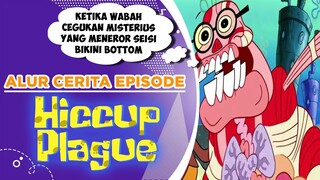 Alur Cerita Episode "H1CCUP PL4GUE" Wabah Cegukan yang meneror Bikini Bottom? | #spongebobpedia - 81