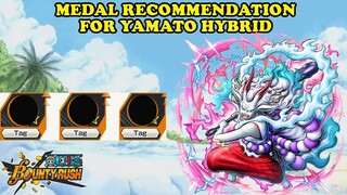 MEDAL RECOMMENDATION FOR YAMATO HYBRID - One Piece Bounty Rush