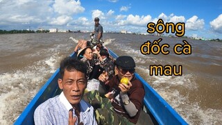 Ra Cửa Biển Sông Đốc Cà Mau Cùng Vợ Chồng Tư Cà Khịa Và Mấy Anh Chị Vui QUÁ
