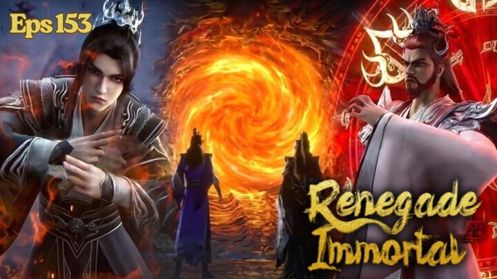 Renegade Immortal Episode 153 - Wang Lin dengan Kekuatan Barunya
