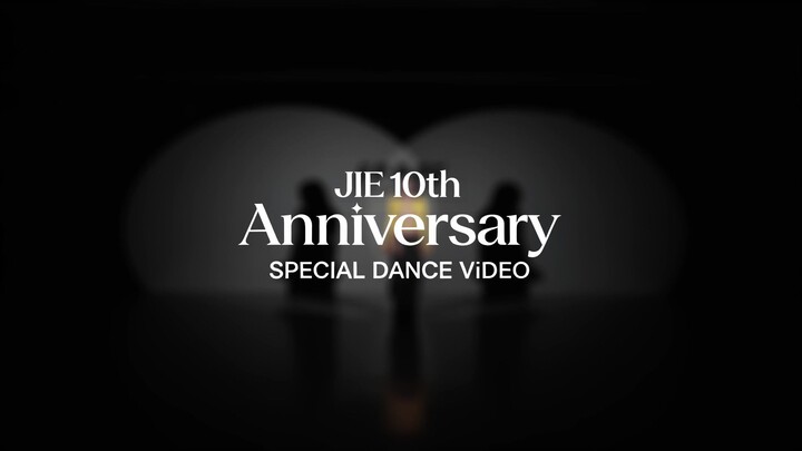 Video vũ đạo đặc biệt kỷ niệm 10 năm JIE