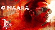 Thug Life (2025) O Maara Lyrical Video 4K HD