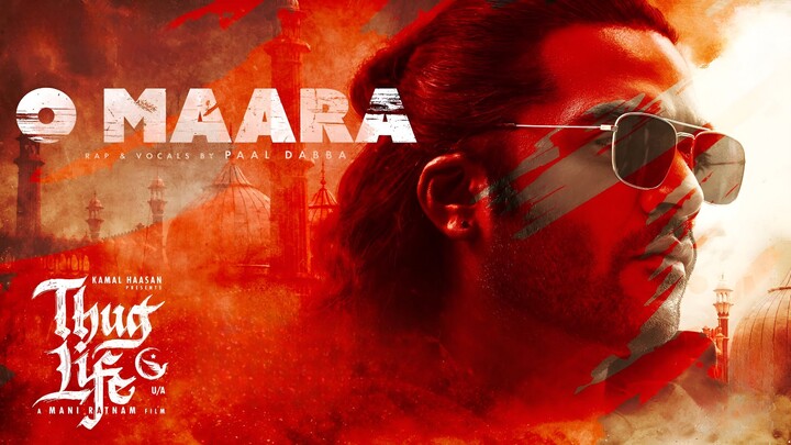 Thug Life (2025) O Maara Lyrical Video 4K HD