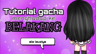 Cara gacha menghadap ke belakang (ala lauziya)