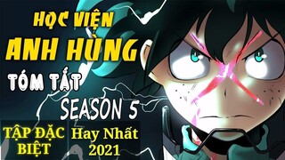 Review Tóm Tắt Phim : Học Viện Anh Hùng Season 5 | TẬP ĐẶC BIỆT | My Hero Academia Season 5 Hay Nhất