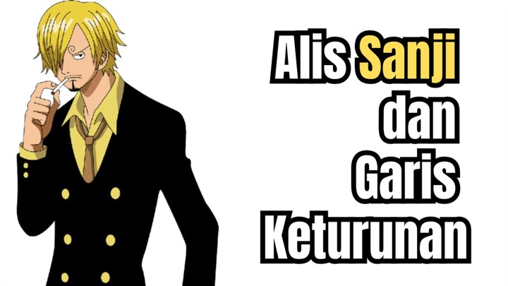 ALIS MELENGKUNG = TANDA DARAH BIRU? Fakta Keluarga Vinsmoke! 🧬 | Alis Sanji dan Garis keturunan!