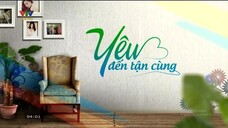 Phim truyện VN - Yêu đến tận cùng (2013)