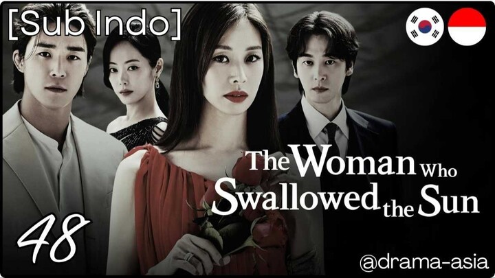 [Sub Indo] The Woman Who Swallowed the Sun – Eps. 48 (2025)