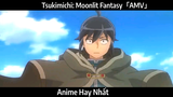 Tsukimichi: Moonlit Fantasy「AMV」Hay Nhất