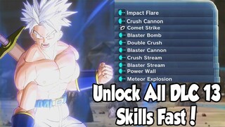 Fastest Way To Unlock DLC 13 Skills!? Dragon Ball Xenoverse 2