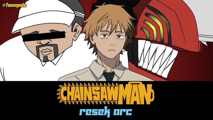 CHAINSAW MAN : RESEK ARC (PARODI ANIMASI)