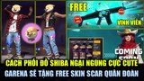 Cách Phối Đồ Shiba Ngại Ngùng Siêu Đáng Yêu - Garena Tặng Skin SCAR Miễn Phí Quân Đoàn | Free Fire
