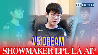 V5 DREAM | SHOWMAKER TRUNG QUỐC – KẺ ĐÁ GHẾ ROOKIE LÀ AI?