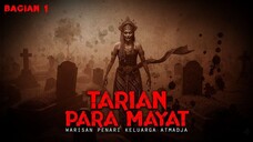 WARISAN KELUARGA ATMADJA / TARIAN PARA MAYAT