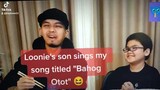 Loonie's son sings my song titled "Bahog Otot" 😆 #Wala lang happy lang ko 😁