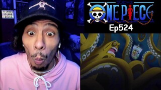One Piece Episode 524 Reaction | RELEASE  THE KRAKEN! |
