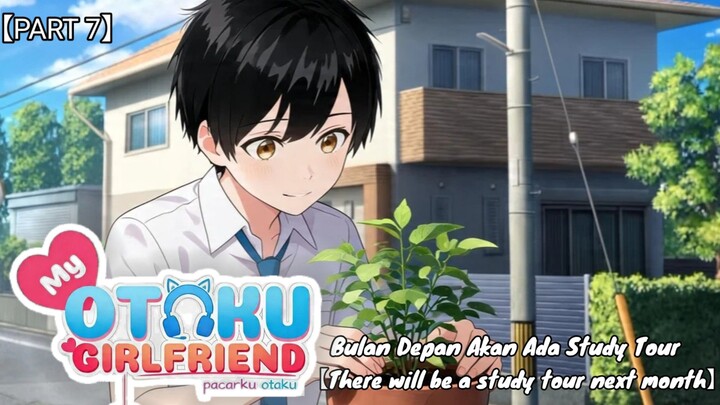 Bulan Depan akan ada Study Tour【VTUBER INDONESIA PART 7】【MY OTAKU GIRLFRIEND】【Chapter 3-Savior】