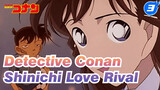 [Detective Conan] Shinichi Kudo's Greatest Love Rival Appears, Conan Is Worried..._3