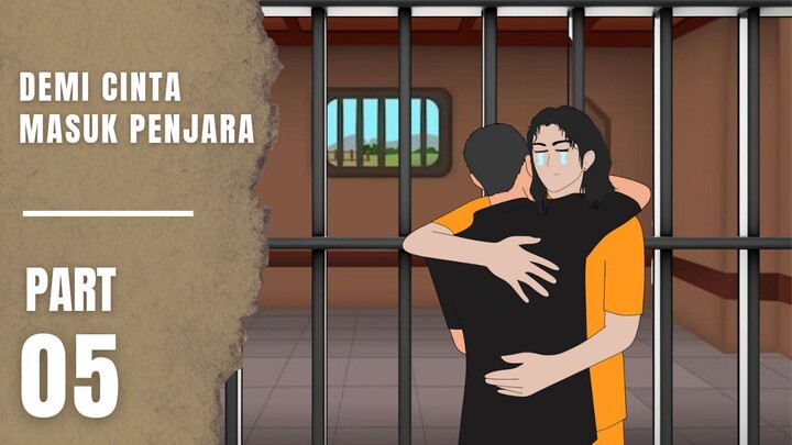 DEMI CINTA MASUK PENJARA Part 5